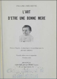 Pauline Fréchette, L’art d’être une bonne mère, Montréal, Beauchemin, 1922.(1)