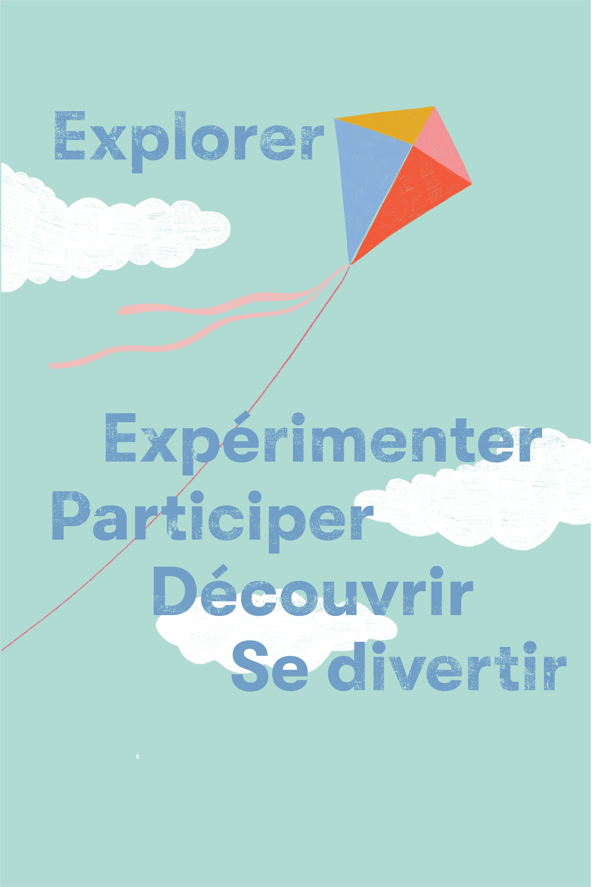 Ilustration, cerf-volant sur fond de ciel où sont écrits les verbe explorer, participer, découvrir, se divertir.