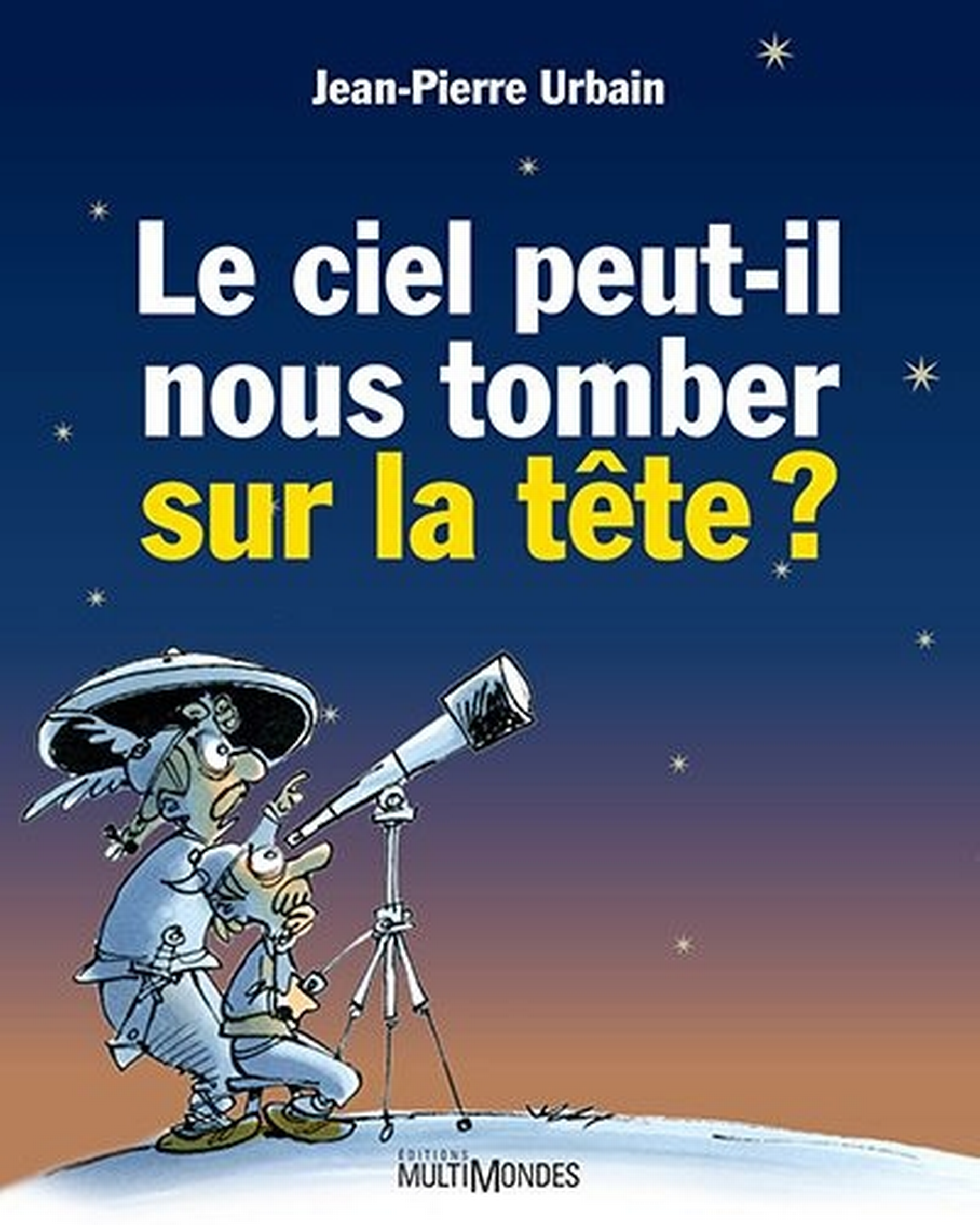 Le ciel peut-il nous tomber sur la tête?