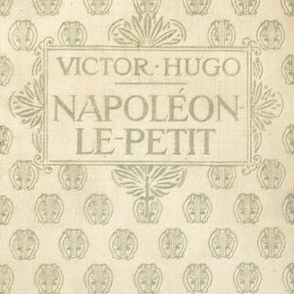 Couverture de la première édition de Napoléon-le-Petit, un pamphlet politique de Victor Hugo contre Napoléon III 