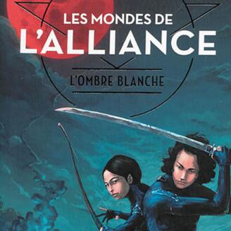 Les mondes de l’Alliance, tome 1: L’ombre blanche