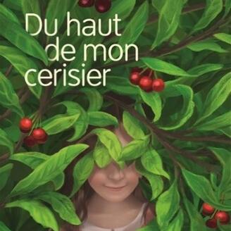 Du haut de mon cerisier
