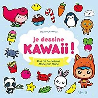 Je dessine kawaii! : plus de 80 dessins étape par étape