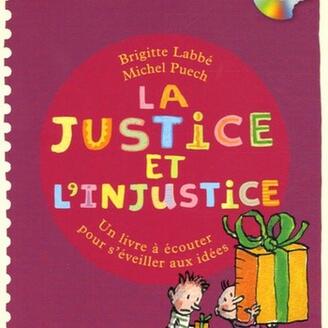 La justice et l’injustice : un livre à écouter pour s'éveiller aux idées